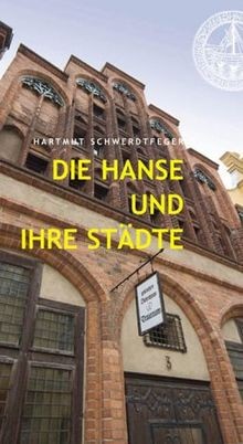 Die hanse und ihre städte - die,
