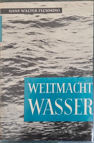 Weltmacht wasser hans - -,